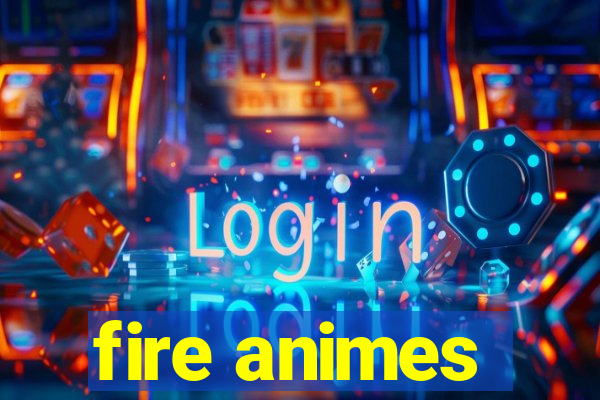 fire animes